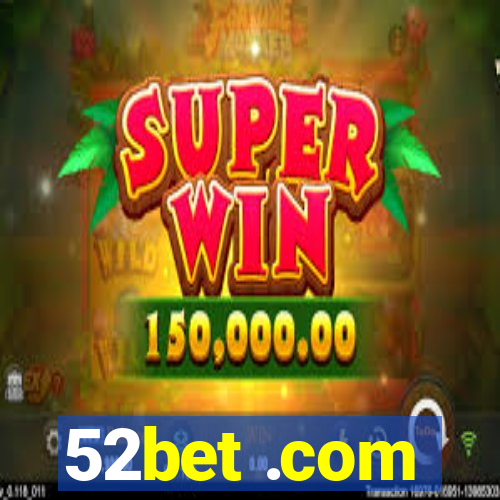 52bet .com